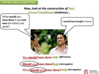Project the past unreal conditional. | PPTX