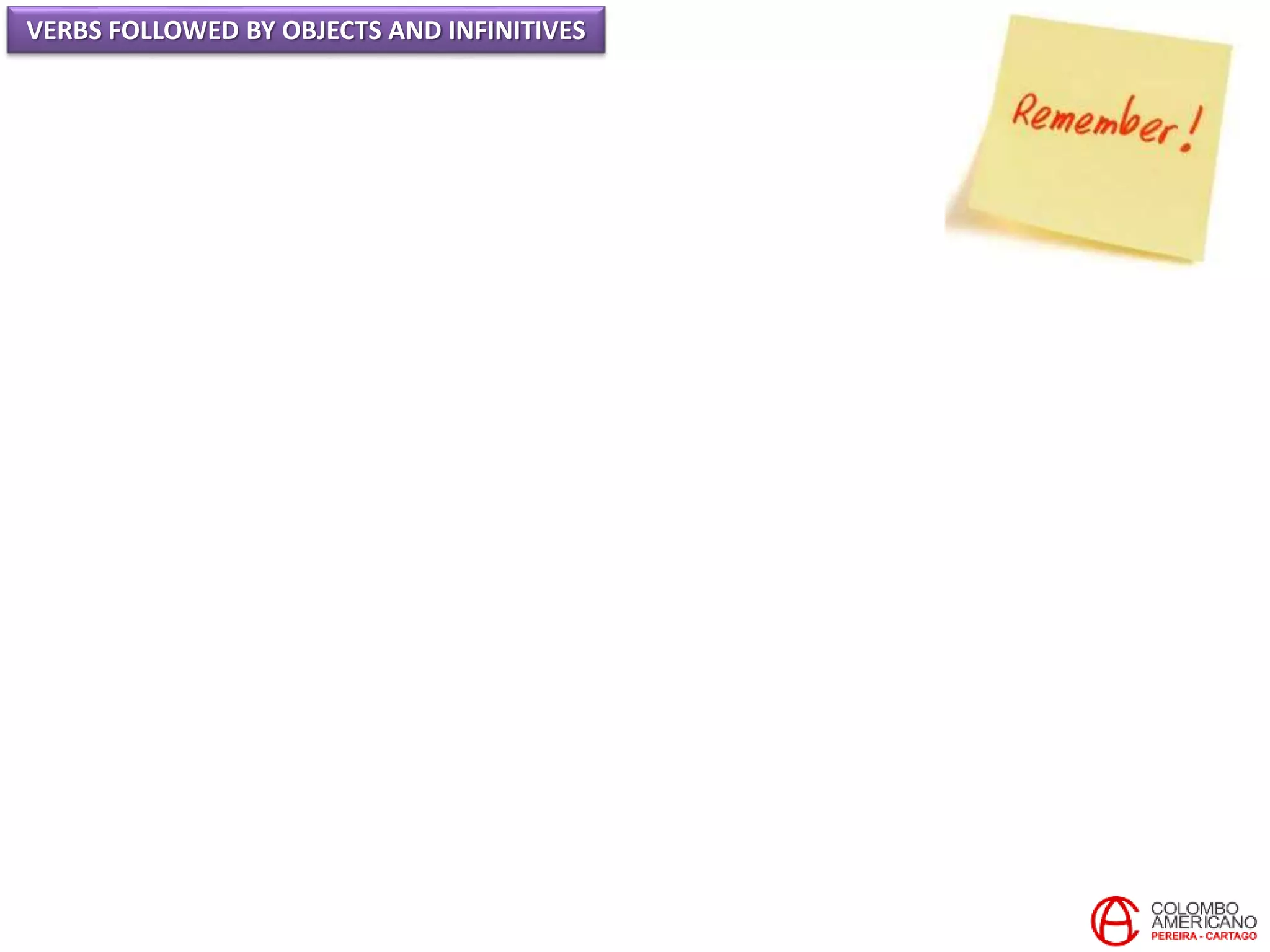 VERBS FOLLOWED BY OBJECTS AND INFINITIVES
 