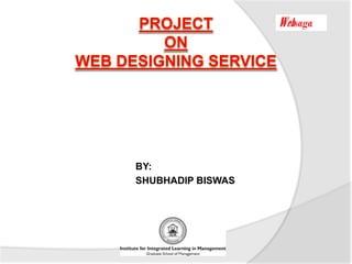 PROJECTONWEB DESIGNING SERVICE BY: SHUBHADIP BISWAS 