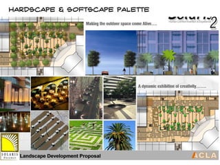 Hardscape & softscape palette
 