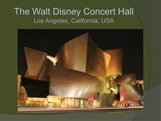 The Walt Disney Concert HallLos Angeles, California, USA