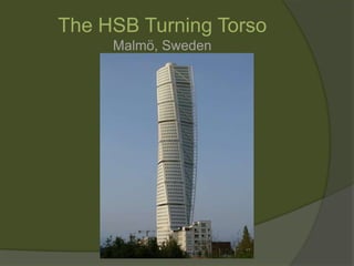 The HSB Turning TorsoMalmö, Sweden