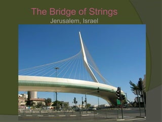 The Bridge of StringsJerusalem, Israel