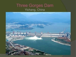 Three Gorges DamYichang, China