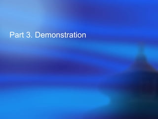 Part 3. Demonstration
 