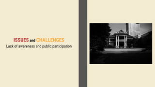 ISSUES and CHALLENGES
Lack of awareness and public participation
 