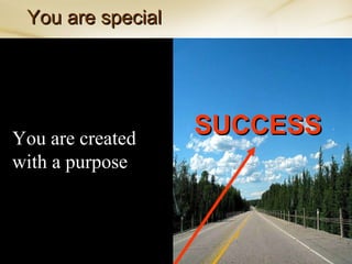 You are special You are created with a purpose SUCCESS 
