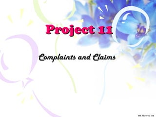 Project 11 Complaints and Claims 