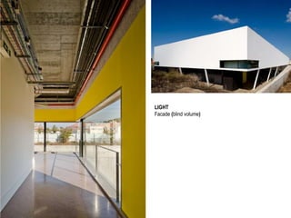 LIGHT
Facade (blind volume)
 