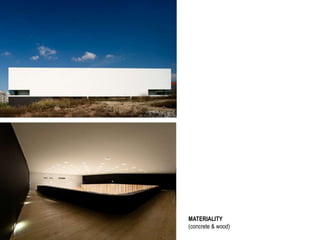MATERIALITY
(concrete & wood)
 