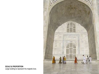 SCALE & PROPORTION
Large building to represent his majestic love.
 