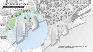 PRECEDENT STUDIES
CENTRO BOTIN ART GALLERY
The building faces the river allowing users to view the river
from the park behind the building.
 