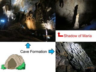 Cave Formation
Shadow of Maria
 