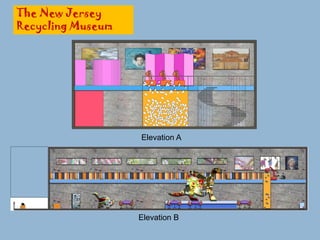 The New Jersey
Recycling Museum




                   Elevation A




                   Elevation B
 