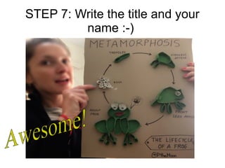 STEP 7: Write the title and your
name :-)
 