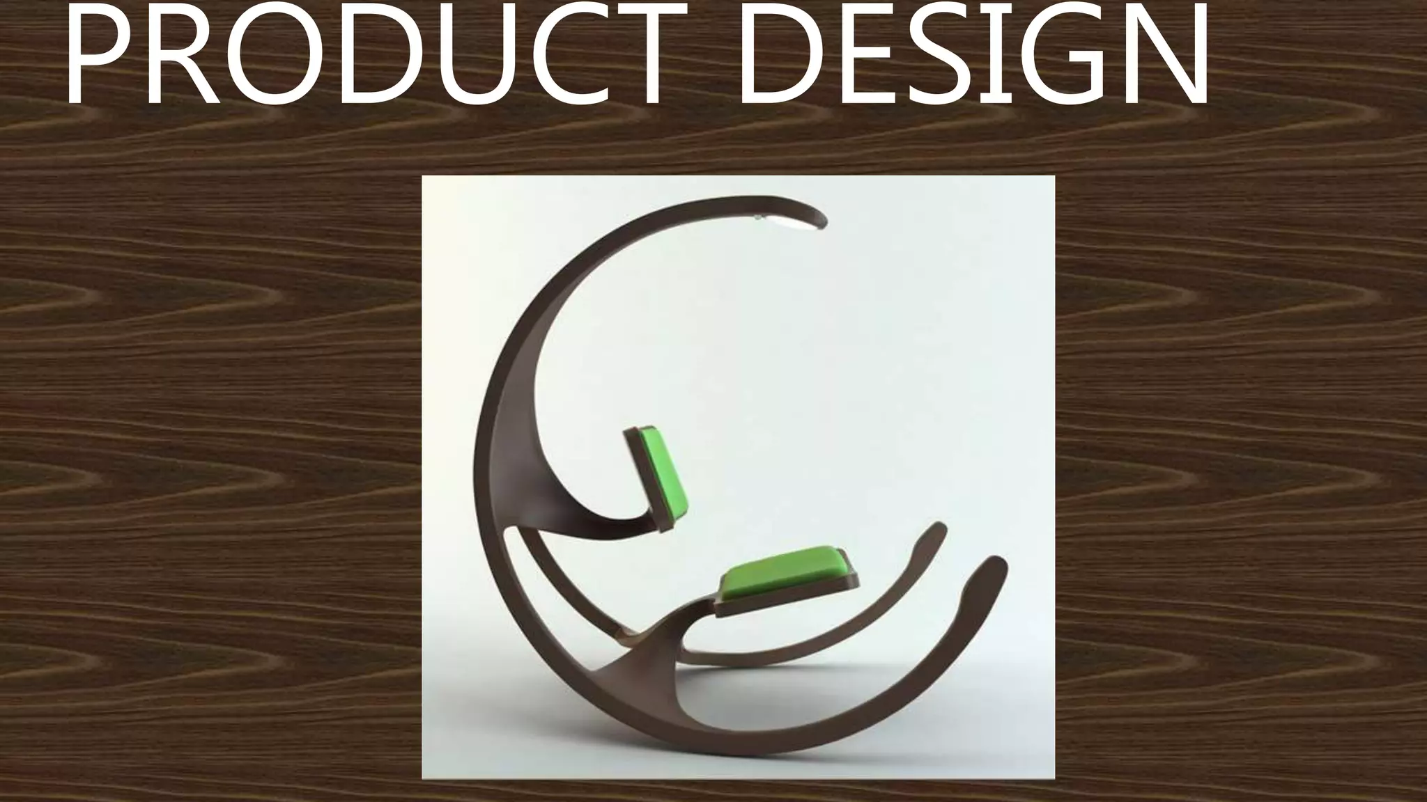 PRODUCT DESIGN 
 