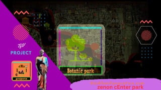 PROJECT
TfV
thinkfamilyvacation.com
zenon cEnter park
 