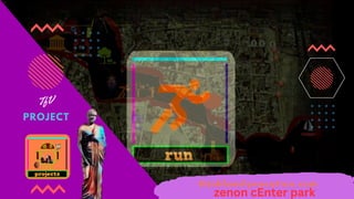 PROJECT
TfV
thinkfamilyvacation.com
zenon cEnter park
 