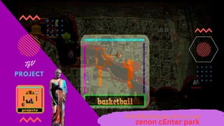 PROJECT
TfV
thinkfamilyvacation.com
zenon cEnter park
 