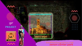 PROJECT
TfV
thinkfamilyvacation.com
zenon cEnter park
 