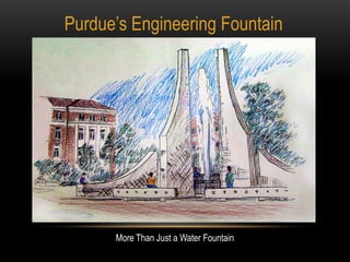 Purdue’s Engineering Fountain More Than Just a Water Fountain 
