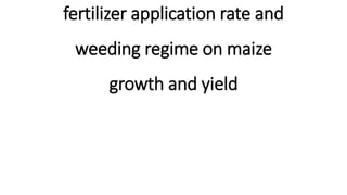 Fertilizer application rate and weedind on Maize growth (Crop science ...