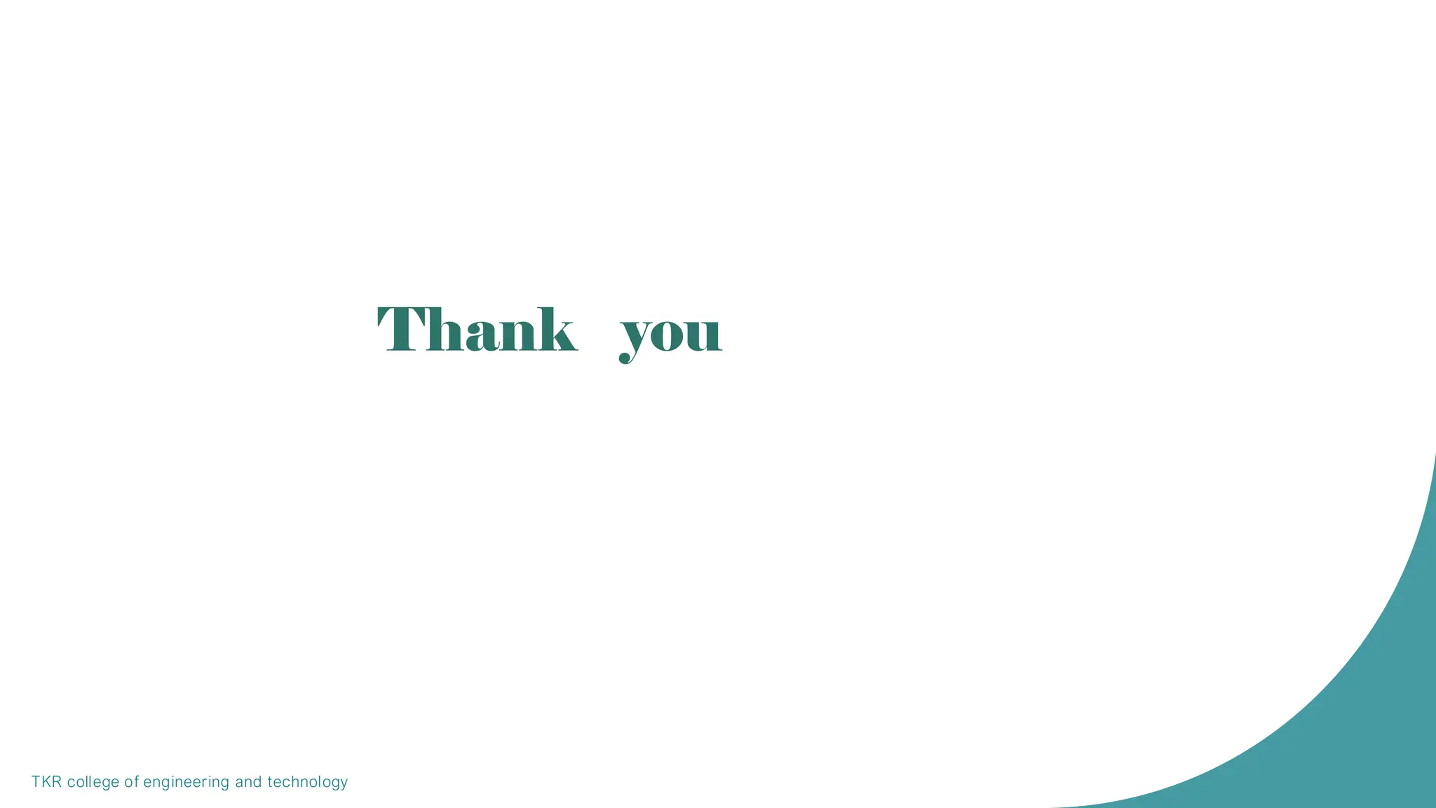 TKR college of engineering and technology
Thank you
 