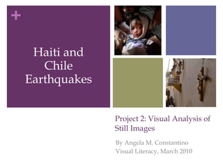 Project 2: Visual Analysis of Still Images By Angela M. Constantino Visual Literacy, March 2010 ,[object Object]