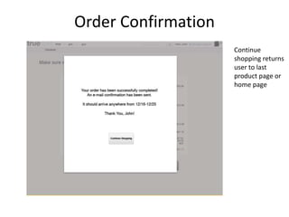 Order Confirmation
Continue
shopping returns
user to last
product page or
home page

 