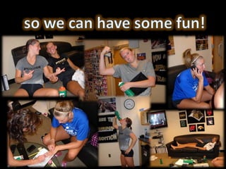 so we can have some fun!