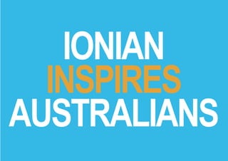 IONIAN
  INSPIRES
AUSTRALIANS
 