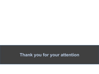 Thank you for your attention
 