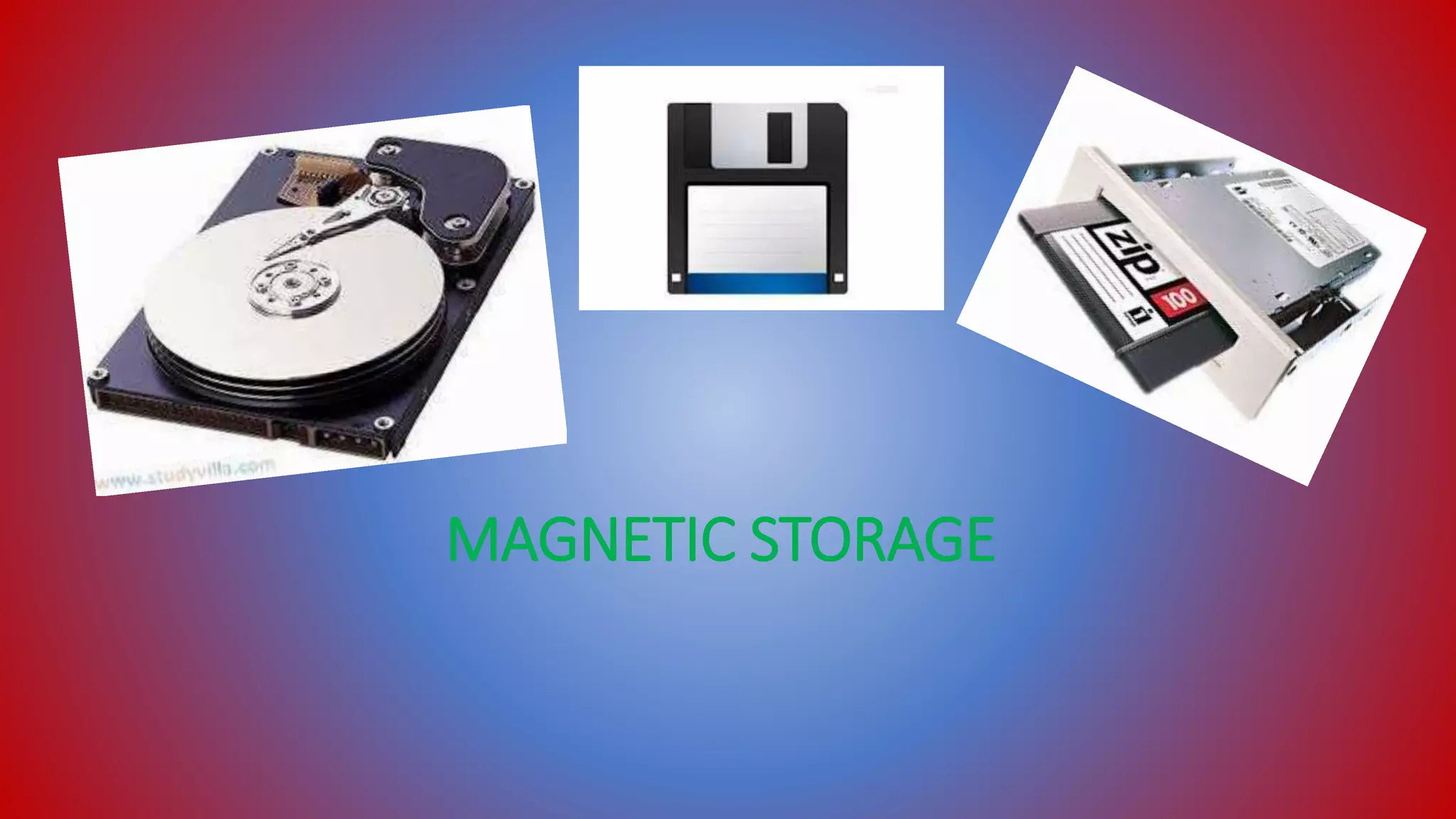 MAGNETIC STORAGE
 