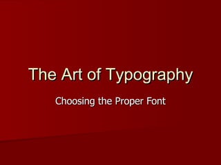 The Art of Typography Choosing the Proper Font 