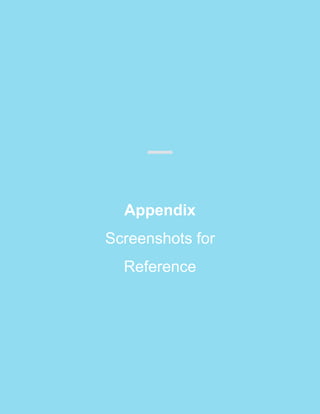 Appendix
Screenshots for
Reference
 