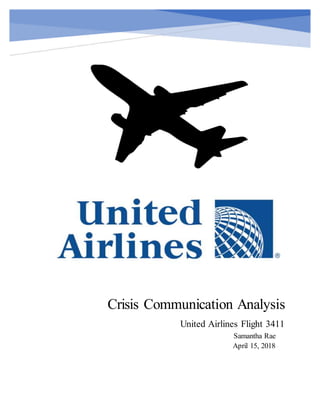 Crisis Communication Analysis
United Airlines Flight 3411
Samantha Rae
April 15, 2018
 