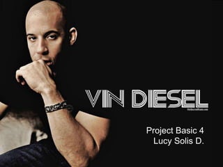 Project Basic 4
Lucy Solis D.
 