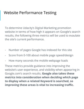 Website Performance Testing
To determine Udacity’s Digital Marketing promotion
website in terms of how high it appears on ...