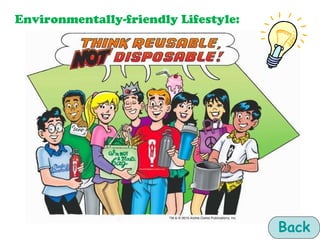 Back Environmentally-friendly Lifestyle: 