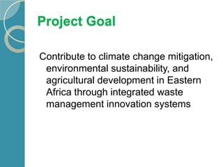 Integrated process for sustainable agro process waste treatment and climate change mitigation in eastern Africa