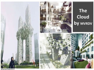 The
Cloud
by MVRDV
greenarchworld.in
 