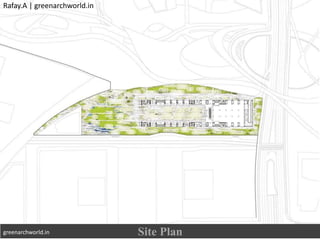 Site Plan
Rafay.A | greenarchworld.in
greenarchworld.in
 