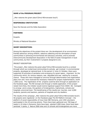 NAME of the PROGRAM/PROJECT
,,Man restores the green place”(Omul REinverzeste locul!)
RESPONSIBLE INSTITUTION
Save the Dan...