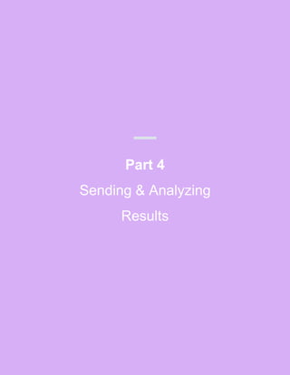 Part 4
Sending & Analyzing
Results
 