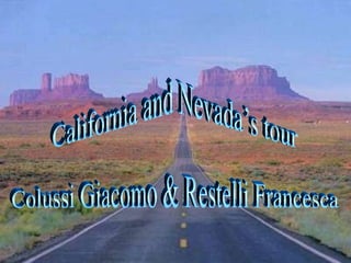 California and Nevada’s tour Colussi Giacomo & Restelli Francesca 