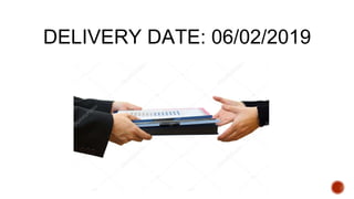DELIVERY DATE: 06/02/2019
 