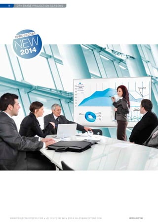 dry erase projection screens18
www.PROJECTASCREENS.COM • +31 (0) 495 580 840 • emea.sales@milestone.com
2014New
 