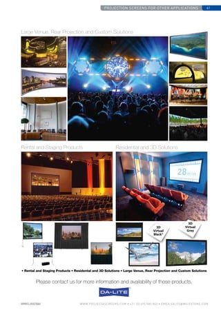 projection screens for other applications 61
www.PROJECTASCREENS.COM • +31 (0) 495 580 840 • emea.sales@milestone.com
3D
Virtual
Grey
3D
Virtual
Black®
Rental and Staging Products
Large Venue, Rear Projection and Custom Solutions
Residential and 3D Solutions
Please contact us for more information and availability of these products.
• Rental and Staging Products • Residental and 3D Solutions • Large Venue, Rear Projection and Custom Solutions
 
