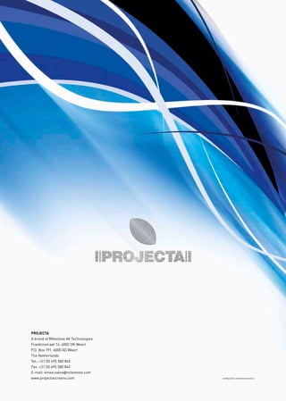 © PROJECTA / PRINTED IN THE EU
PROJECTA
A brand of Milestone AV Technologies
Franklinstraat 14, 6003 DK Weert
P.O. Box 191, 6000 AD Weert
The Netherlands
Tel.: +31 (0) 495 580 840
Fax: +31 (0) 495 580 845
E-mail: emea.sales@milestone.com
www.projectascreens.com
 