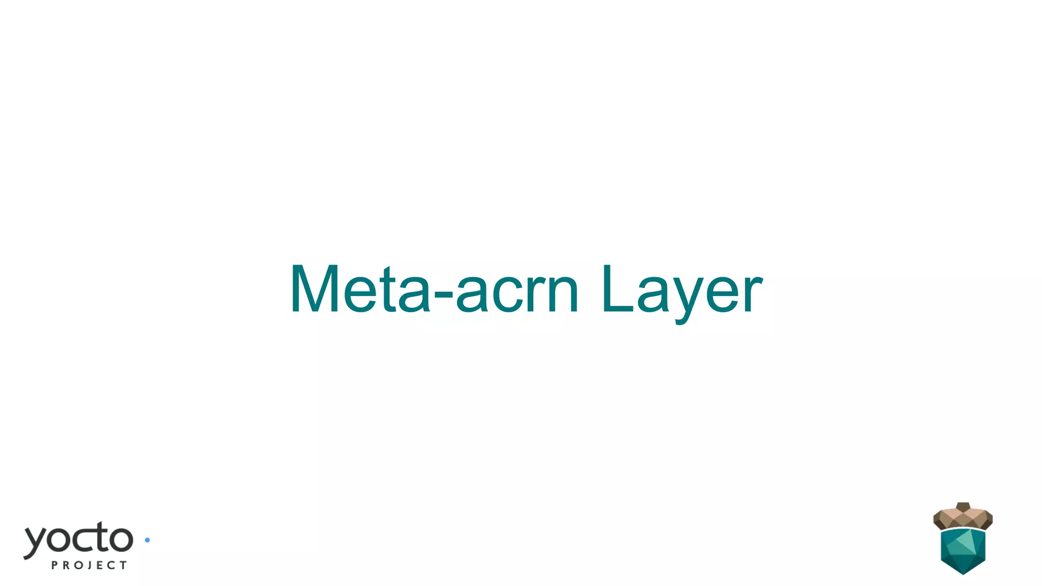 Meta-acrn Layer
 